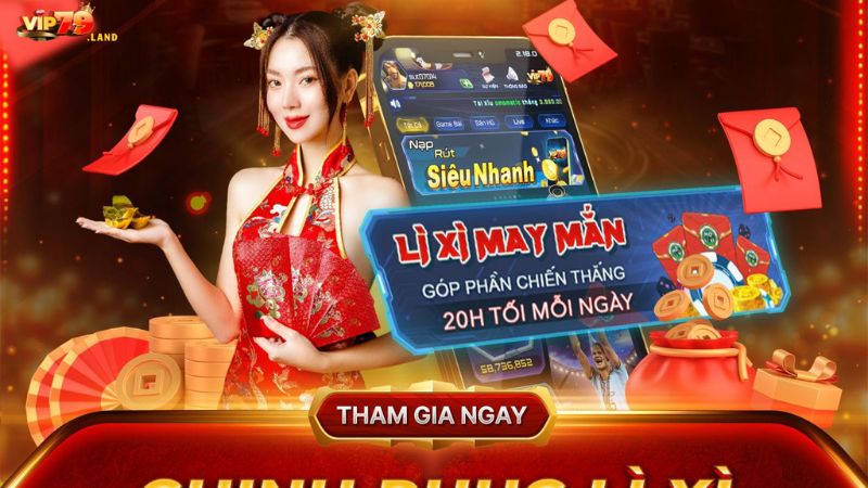 Khuyến mãi Vip79: Nhận lì xì may mắn