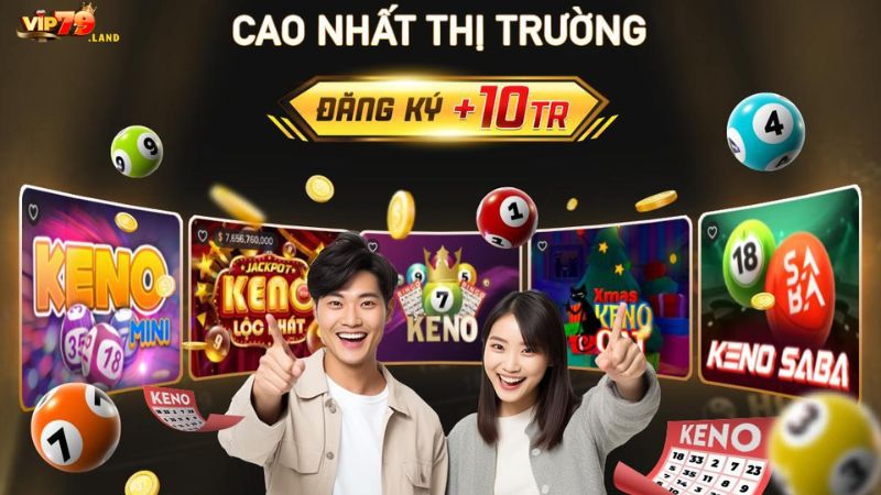 Mẹo hay thắng lớn trong game Keno lộc phát Vip79